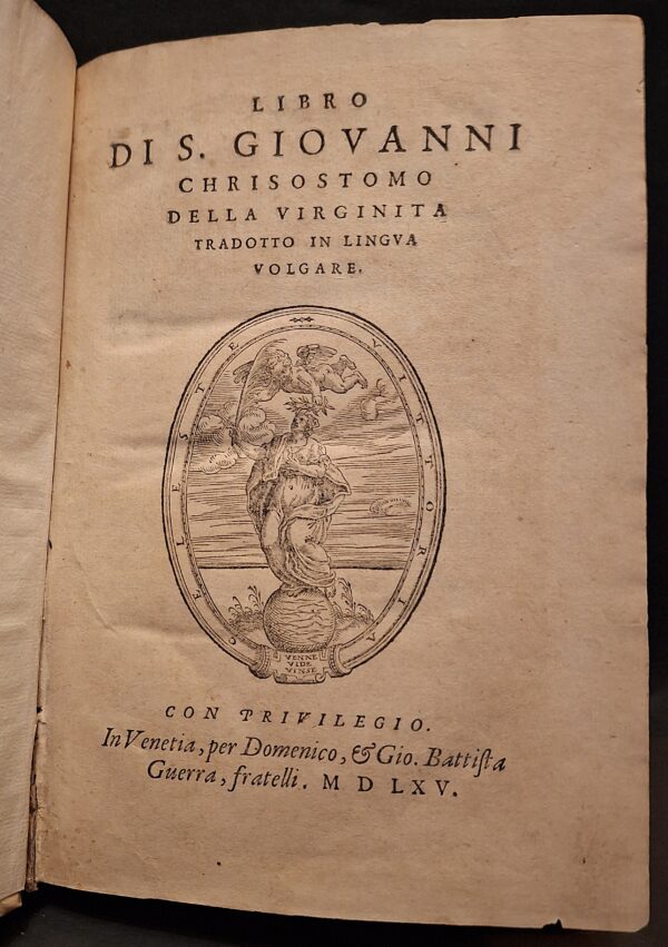 San Giovanni Crisostomo – Libro della Virginita - In Venetia, per Domenico & Gio. Battista Guerra, fratelli, 1565