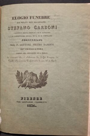 Elogio funebre del molto Rev. Sacerdote Stefano Carboni... Firenze, per Leonardo Ciardetti, 1856.