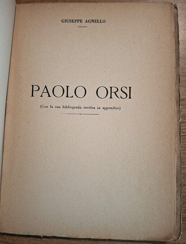 Giuseppe Agnello - Paolo Orsi. Con la sua bibliografia inedita in appendice - Firenze, Vallecchi Editore, 1925 - immagine 4