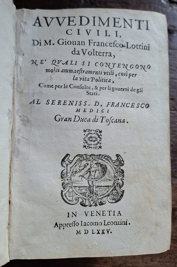 Avvedimenti civili di M. Giovan Francesco Lottini da Volterra - In Venetia, appresso Iacomo Leonzini, 1575 - immagine 2