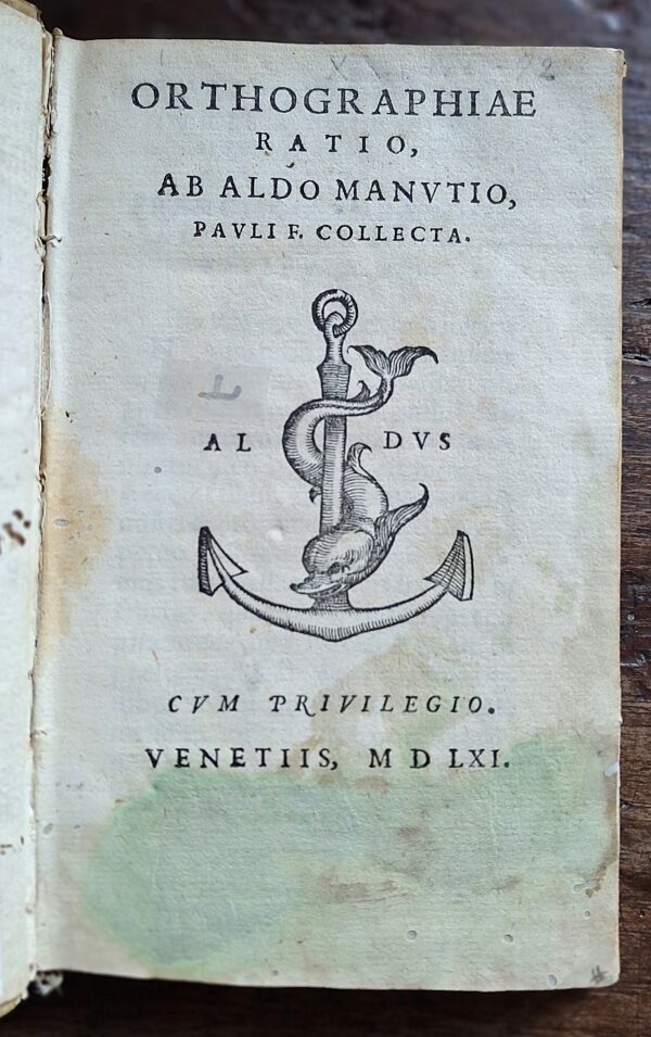 Orthographiae ratio, ab Aldo Manutio, Pauli f. collecta - Venezia, [Aldo Manuzio il Giovane], 1561. Con privilegio.