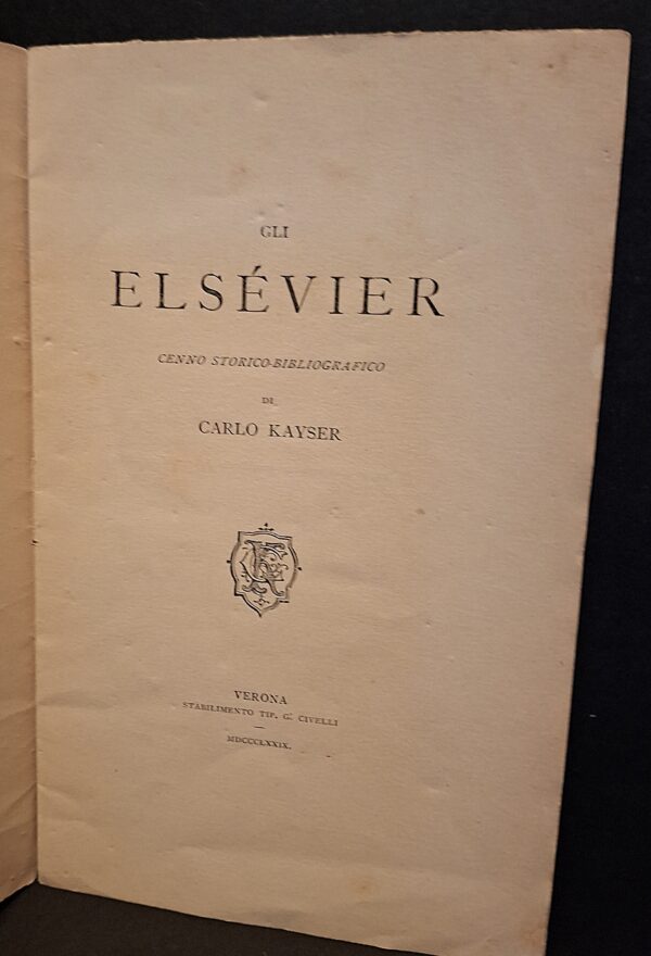 Di Carlo Kayser - Gli Elzevier. Cenno storico-bibliografico - Verona, Stabilimento Tip. G. Civelli, 1879 - immagine 2