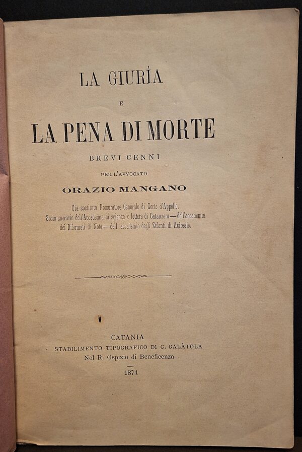 La giuria e la pena di morte. Brevi cenni - Per l’avvocato Orazio Mangano - Catania, 1874 - immagine 3
