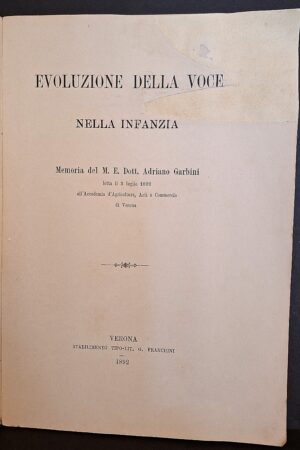 Adriano Garbini - Evoluzione della voce nella infanzia - Verona, Stabilimento Tipo-Litografico G. Franchini, 1892