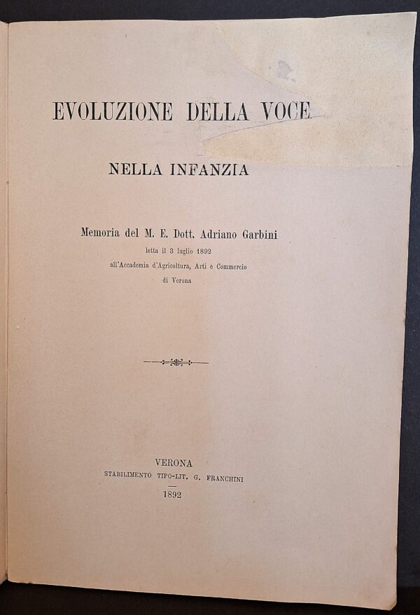 Adriano Garbini - Evoluzione della voce nella infanzia - Verona, Stabilimento Tipo-Litografico G. Franchini, 1892