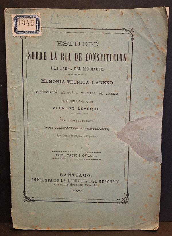 Lévêque, Alfredo - Estudio sobre la Rià de constitucion y la barra del Rio Maule. - Santiago, Imprenta de la Librería del Mercurio, 1877 - immagine 2