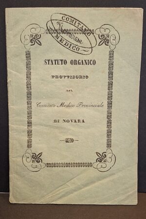 Statuto organico provvisorio del Comitato Medico Provinciale di Novara - Novara, Tipografia di Francesco Merati, 1851