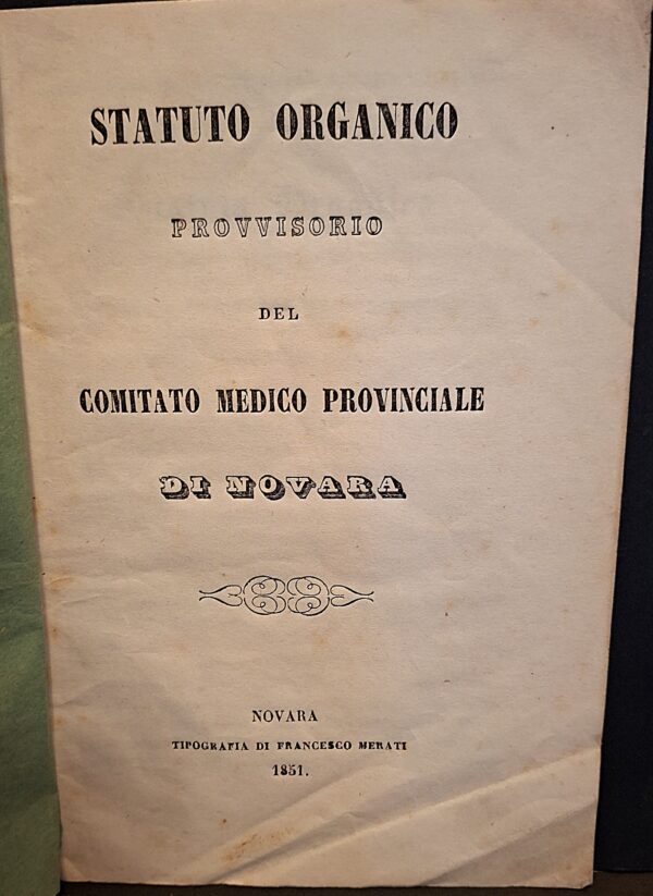 Statuto organico provvisorio del Comitato Medico Provinciale di Novara - Novara, Tipografia di Francesco Merati, 1851 - immagine 2