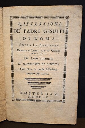 Riflessioni de’ Padri Gesuiti di Roma sopra la Sentenza emanata in Lisbona il di XII Gennajo MDCCLVIII, da loro chiamata Il Manifesto di Lisbona.