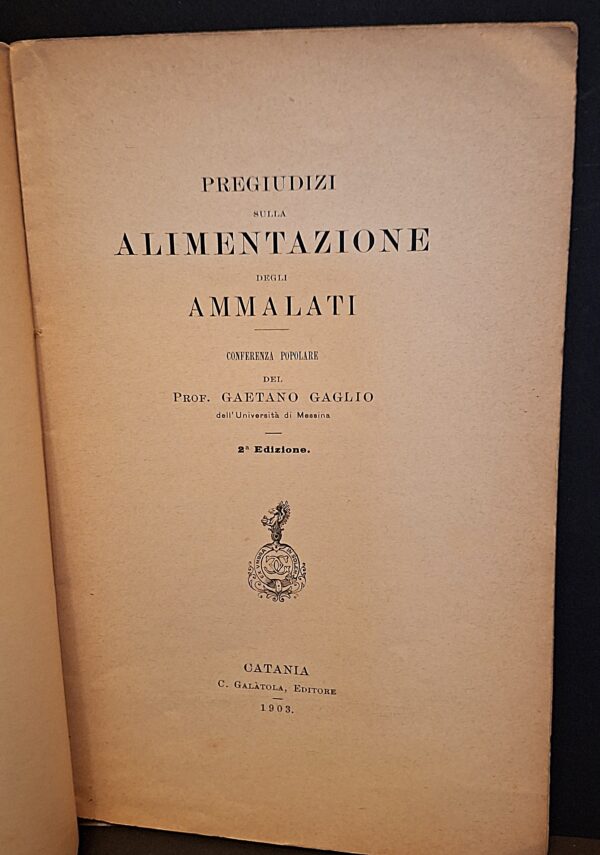 Pregiudizi sulla alimentazione degli ammalati. Conferenza... Prof. Gaetano Gaglio dell’Università di Messina, Catania, 1903 - immagine 2