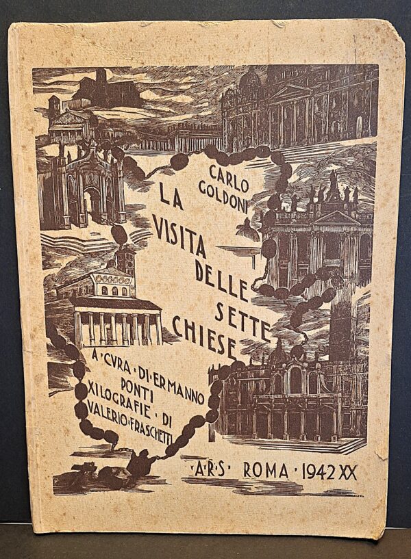 Carlo Goldoni a cura Ermanno Ponti con xilografie di Valerio Fraschetti - La visita delle sette chiese - A.R.S., Roma, 1942 (XX E.F.)