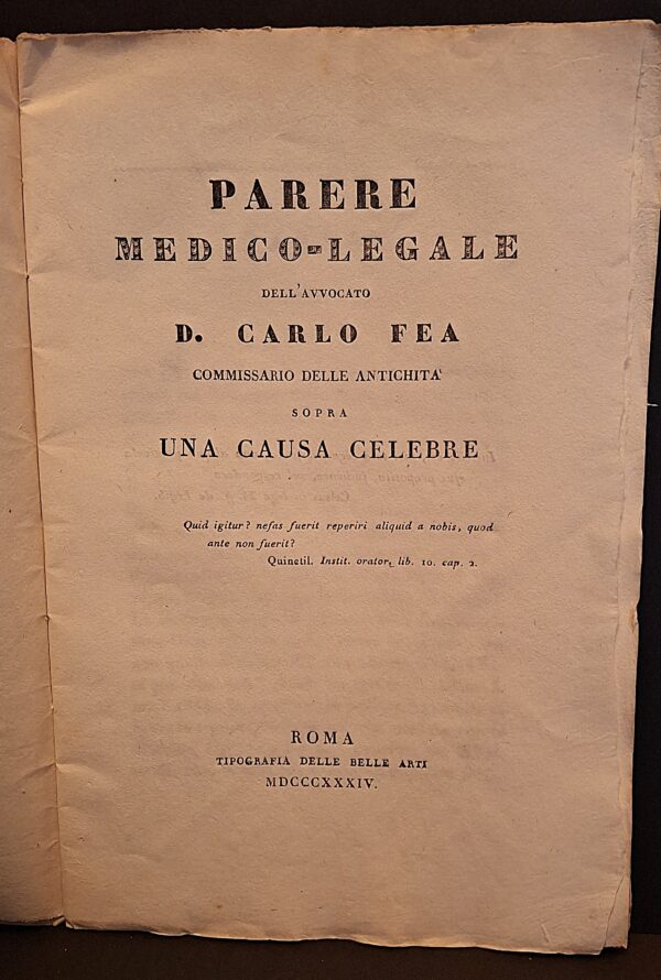 Parere medico-legale dell’Avvocato D. Carlo Fea, Commissario delle Antichità... - Roma, Tipografia delle Belle Arti, 1834