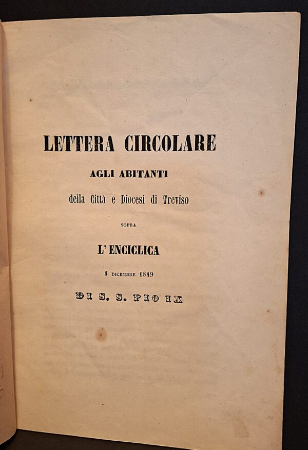 Lettera circolare agli abitanti della città e diocesi di Treviso sopra l’Enciclica di S.S. Pio IX - Treviso, Tipografia Vescovile, 1850 - immagine 2