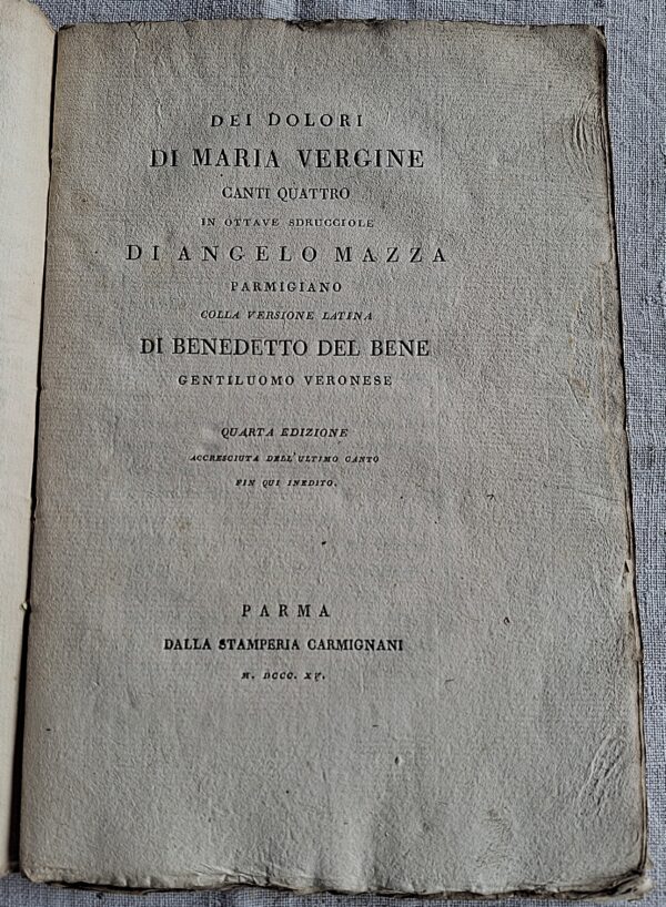 Dei dolori di Maria Vergine. Canti quattro in ottave sdrucciole di Angelo Mazza parmigiano... Parma, dalla Stamperia Carmignani, MDCCCXV (1815)