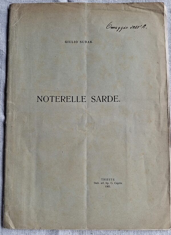 Giulio Subak - Noterelle sarde - Trieste, Stab. art. tip. G. Caprin, 1905