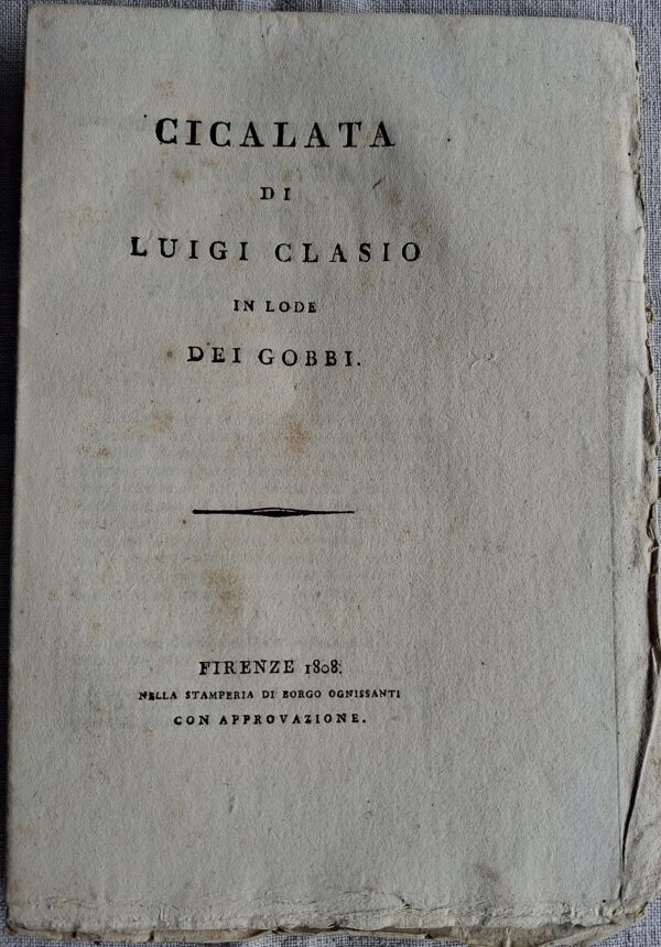 Cicalata di Luigi Clasio in lode dei Gobbi - Firenze, Nella Stamperia ...