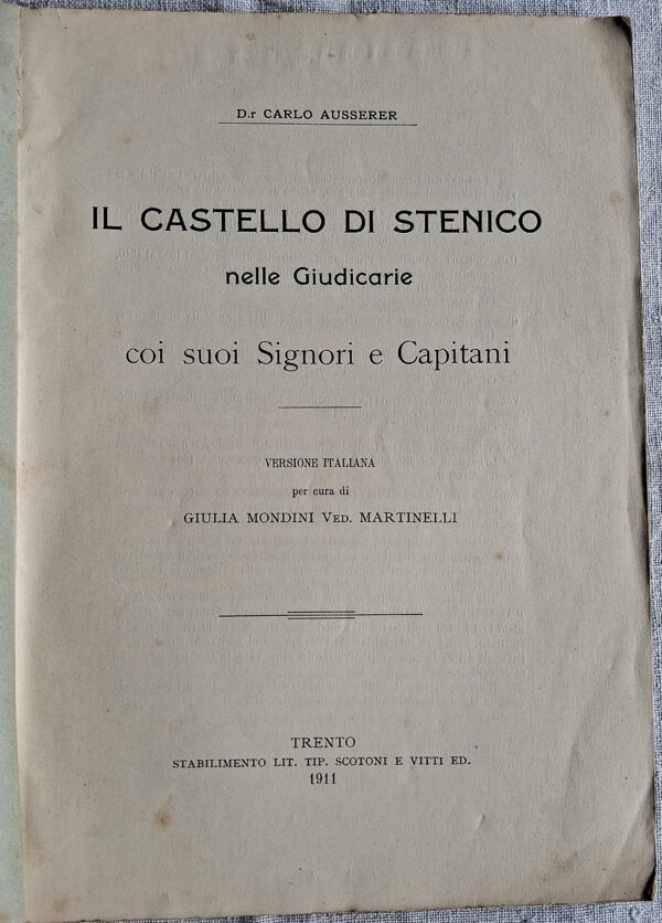 Il Castello di Stenico nelle Giudicarie coi suoi Signori e Capitani di Dr. Carlo Ausserer – Traduzione di Giulia Mondini ved. Martinelli - Trento, 1911 - immagine 4