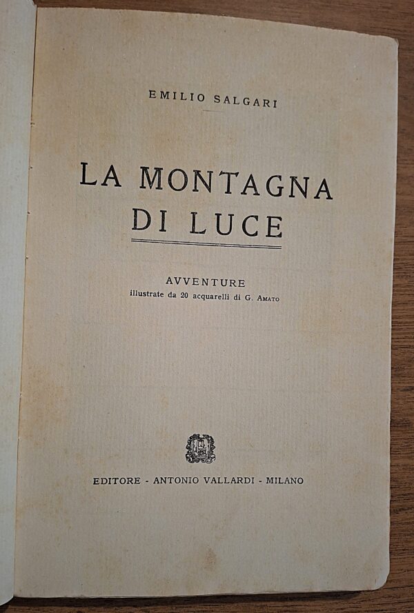 La Montagna di Luce. Avventure di Emilio Salgari - Milano, Antonio Vallardi Editore, 1940. - immagine 4