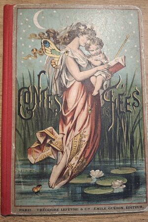 CHARLES PERRAULT - LES CONTES DE FÉES - Paris, Librairie de Théodore Lefèvre & Cie - Émile Guérin, Éditeur, s.d. [ca. 1890].