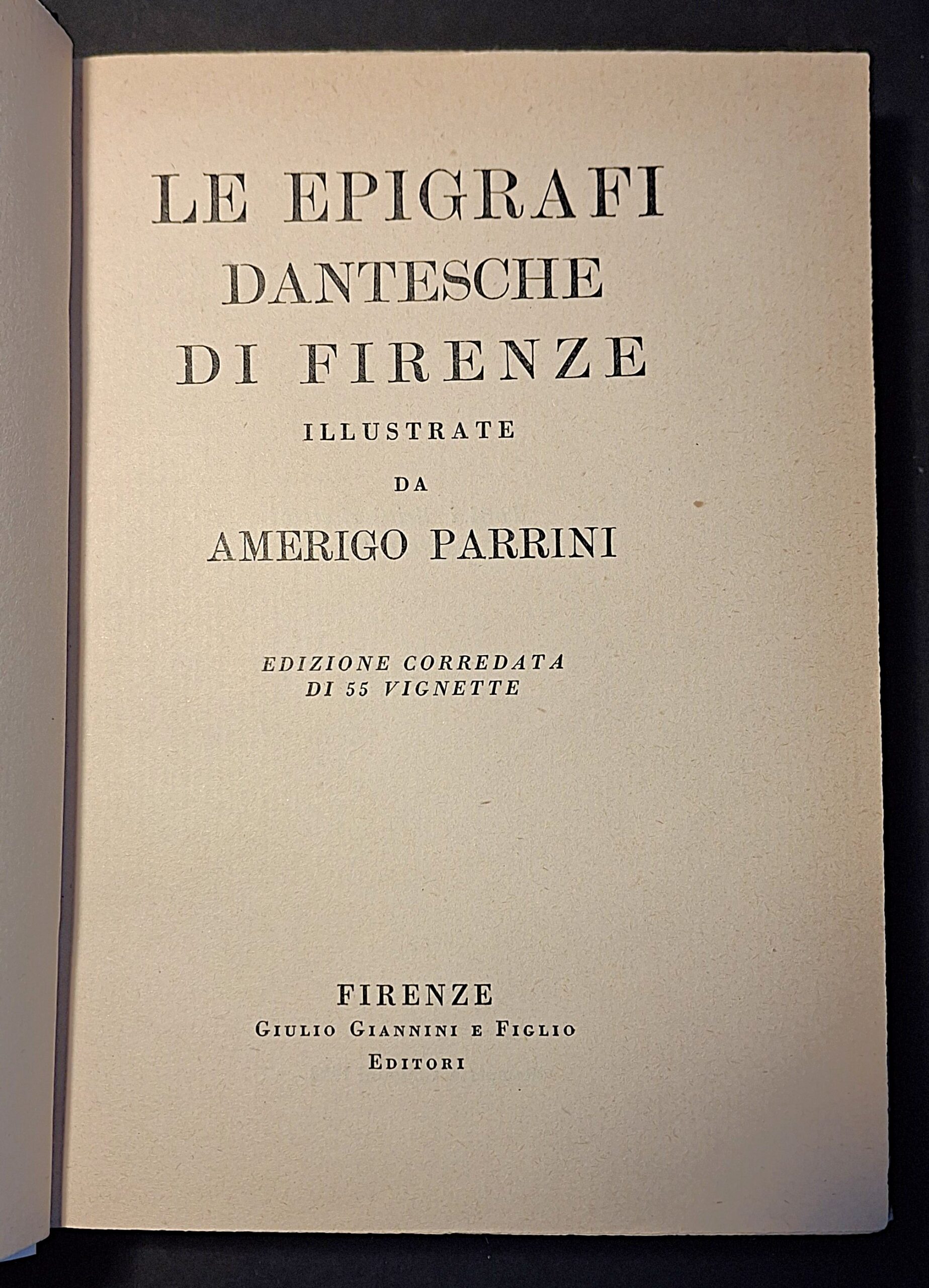 Le epigrafi dantesche di Firenze illustrate da Amerigo Parrini - Firenze, Giulio Giannini e Figlio Editori, 1928 - immagine 4