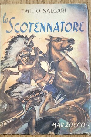 Emilio Salgari - Lo Scotennatore - Firenze, Casa Editrice Marzocco, 1947